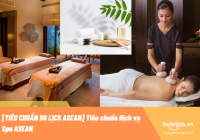 [TIÊU CHUẨN DU LỊCH ASEAN] Tiêu chuẩn Dịch vụ Spa ASEAN